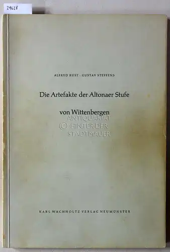 Rust, Alfred und Gustav Steffens: Die Artefakte der Altonaer Stufe von Wittenbergen. [= Offa-Bücher, Bd. 17]. 