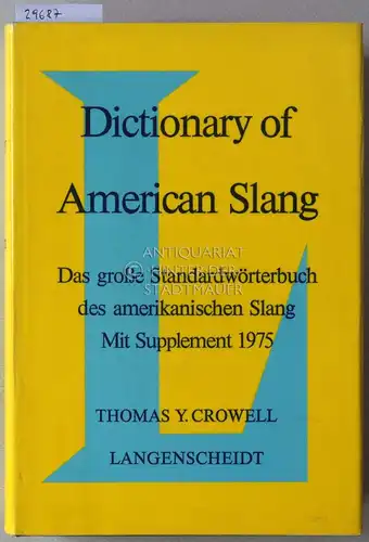 Wentworth, Harold (Hrsg.) and Stuart Berg (Hrsg.) Flexner: Dictionary of American Slang. Das große Standardwörterbuch des amerikanischen Slang. Mit Supplement 1975. 