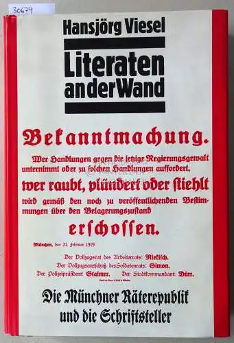 Viesel, Hansjörg (Hrsg.): Literaten an der Wand. Die Münchner Räterepublik und die Schriftsteller. 