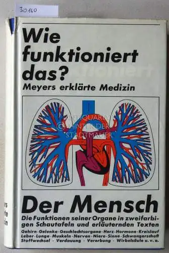 Zink, Kurt (Bearb.): Wie funktioniert das? Meyers erklärte Medizin: Der Mensch. 