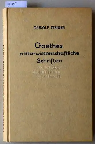 Steiner, Rudolf: Goethes naturwissenschaftliche Schriften. 