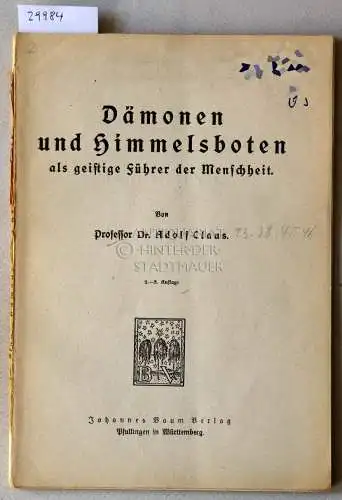 Claus, Adolf: Dämonen und Himmelsboten als geistige Führer der Menschheit. 