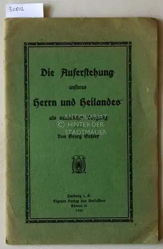 Oehler, Georg: Die Auferstehung unseres Herrn und Heilandes als natürlicher Vorgang. 