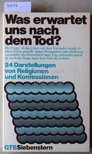 Raguse, Siegfried (Hrsg.): Was erwartet uns nach dem Tod? 24 Darstellungen von Religionen und Konfessionen. [= Siebenstern, 1069]. 