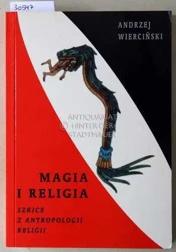 Wiercinski, Andrzej: Magia i religia. Szkice z antropologii religii. 