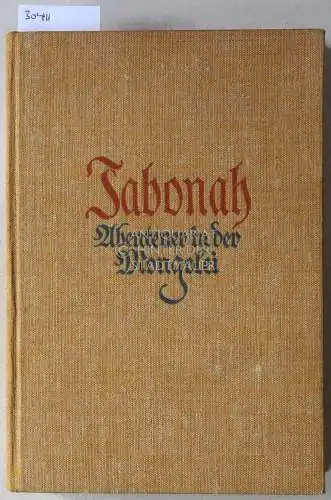 Haslund-Christensen, Henning: Jabonah. Abenteuer in der Monngolei. Mit e. Geleitwort v. Sven Hedin. 