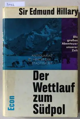 Hillary, Sir Edmund: Der Wettlauf zum Südpol. 