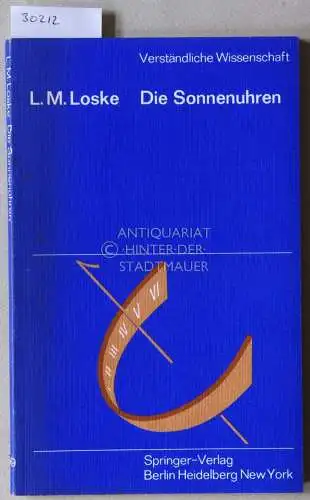 Loske, Lothar M: Die Sonnenuhren. [= Verständliche Wissenschaft, 69]. 