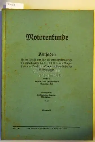 Maskow: Motorenkunde. Leitfaden für die Mot II und Mot III Sonderlehrgänge und die Fachlehrgänge der U O Lfb II an den Marineschulen im Bereich der Schiffsmaschinen-Inspektion Wilhelmshaven. Wortteil und Bildteil (2 Bände). 