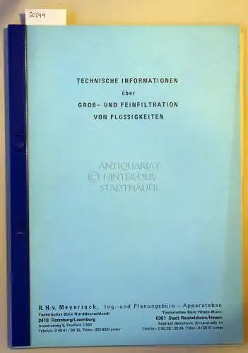 Meyerinck, R. H. v: Technische Informationen über Grob- und Feinfiltration von Flüssigkeiten. / Technische Informationen über Grob- und Feinstfilter sowie Filter/Feuchtigkeits- und Feststoffabscheider für Stadt- und Erdgas. (2 Hefte). 