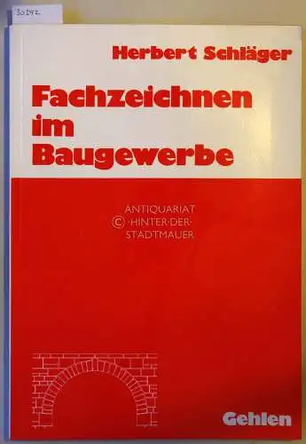 Schläger, Herbert: Fachzeichnen im Baugewerbe. 