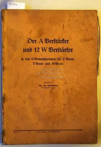 Sudau, Erich: Der A Verstärker und 12 W Verstärker in den E Kompassanlagen für U Boote, T Boote und M Boote. 