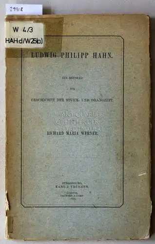 Werner, Richard Maria: Ludwig Philipp Hahn. Ein Beitrag zur Geschichte der Sturm- und Drangzeit. 