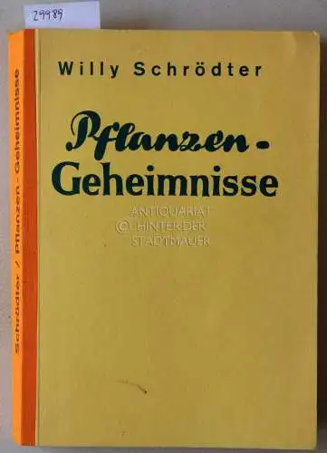 Schrödter, Willy: Pflanzen-Geheimnisse. [= Aktuelle Probleme, Sonderdruck 213]. 