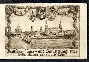 Deutscher Jäger und Schützentag 1938. Dresden 28bis30 Mai.