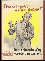 x14649 ; Plakat aus einer Serie zu Hebung der Arbeitsmoral ca. 1950.