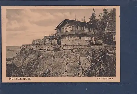 AK Die Heuscheuer Schweizerhaus 1919