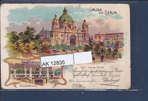 [Ansichtskarte] Litho AK Gruss aus Berlin 2.Ansichten Schlossbrücke - Dom 1899. 