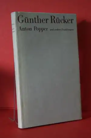 Rücker, Günther: Anton Popper und andere Erzählungen. 