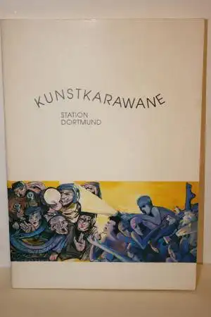 Deutsch-Marokkanischer Freundeskreis e.V. [Hrsg.]: Kunstkarawane;  Okzident - Orient - Okzident  ;   Station Dortmund. 