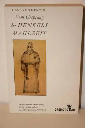 Hans von Hentig: Vom Ursprung der Henkersmahlzeit. 