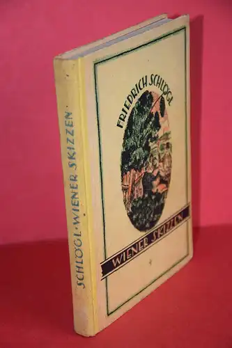 Schlögl , Friedrich: Wiener Skizzen. [Deutsche Hausbücherei hrsg. v. der Volksbildungsstelle des Bundesministeriums für Unterricht;  Bd. 76]. 