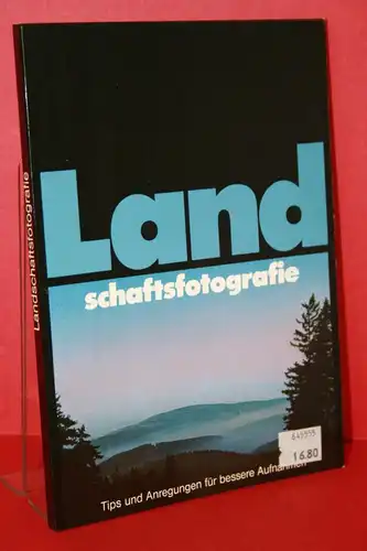 Mellert, Arnold ; Oppitz, Dietrich: Landschaftsfotografie -  Tips und Anregungen für bessere Aufnahmen. 