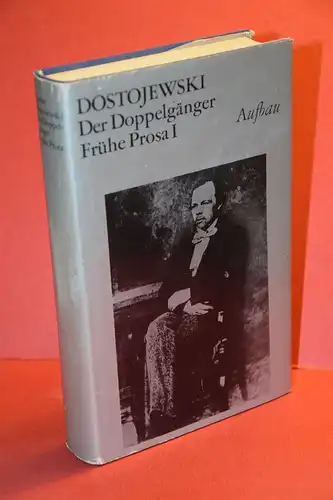 Fjodor Dostojewski: Der Doppelgänger. Frühe Prosa I. [Gesammelte Werke in zwanzig Bänden; Bd. 1]. 