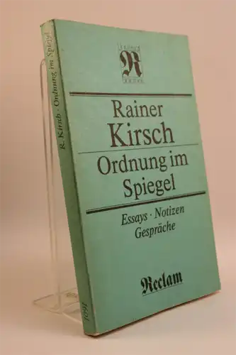 Rainer Kirsch: Ordnung im Spiegel. Essays, Notizen, Gespräche. 