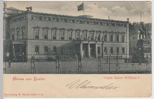 (39356) AK Gruss aus Berlin, Palais Kaiser Wilhelm I., 1903