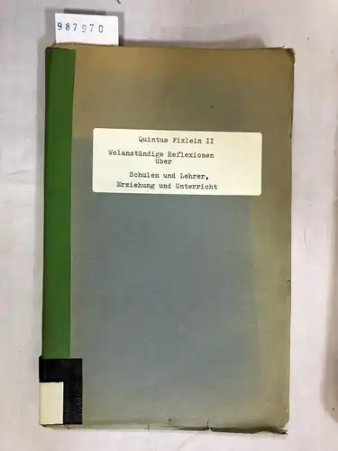 Verlag Lampart & Comp: Wolanständige Reflexionen über Schulen und Lehrer, Erziehung und Unterricht. 