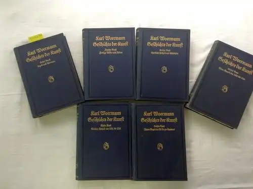 Woermann, Karl: Geschichte der Kunst aller Zeiten und Völker. 6 Bände komplett (Band 1: Die Kunst der Urzeit. Die alte Kunst Ägyptens, Westasiens und der...