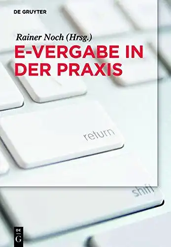 Noch, Rainer (Hrsg.): e-Vergabe in der Praxis. 
