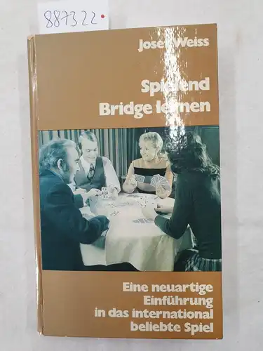 Weiß, Josef: Spielend Bridge lernen : Eine neuartige Einführung in das international beliebte Spiel. 