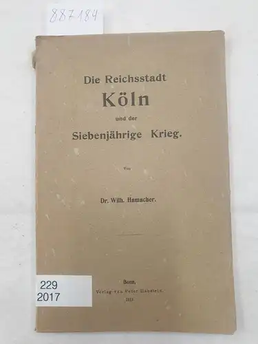 Hamacher, Wilhelm: Die Reichsstadt Köln und der Siebenjährige Krieg. 