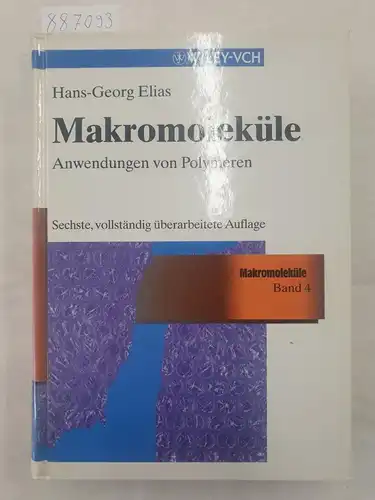 Elias, Hans-Georg: Makromoleküle - Anwendung von Polymeren. 