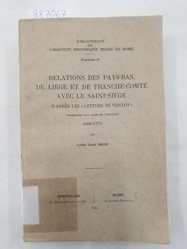 Jadin, Louis: Relations Des Pays-Bas, De Liège Et De Franche-Comté Avec Le Saint-Siège 
 (Bibliothèque De L'Institut Historique Belge De Rome : Fascicule IV). 