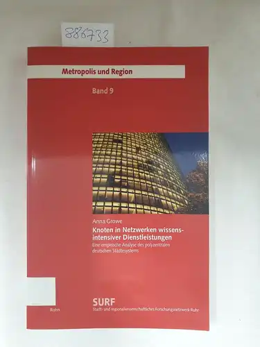 Growe, Anna: Knoten in Netzwerken wissensintensiver Dienstleistungen : eine empirische Analyse des polyzentralen deutschen Städtesystems
 SURF, (=Metropolis und Region ; Bd. 9). 