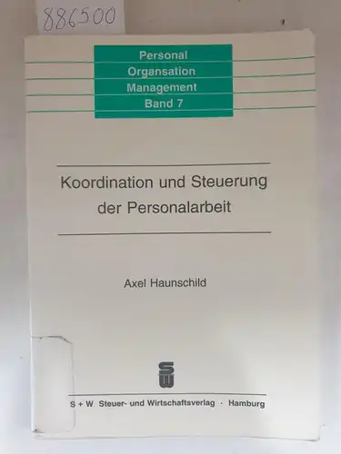 Haunschild, Axel: Koordination und Steuerung der Personalarbeit - Ein Beitrag zur organisationstheoretischen Fundierung des Personalcontrolling 
 Personal, Organisation, Management Bd. 7. 