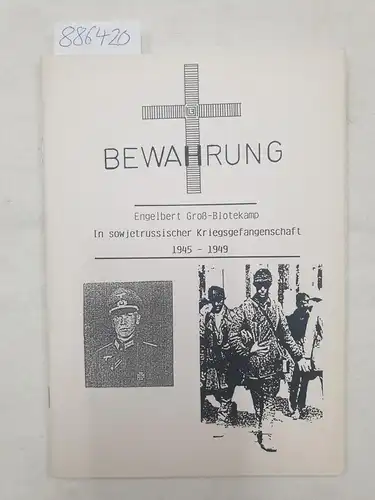 Tieke, Wilhelm: Engelbert Groß-Blotekamp: In sowjetischer Kriegsgefangenschaft 1945-1949 : Bewahrung. 