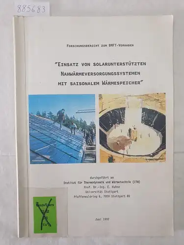 Hahne, E. und M. N. Fisch: Einsatz von Solarunterstützten Nahwärmeversorgungssystemen mit saisonalem Wärmespeicher 
 Forschungsbericht zum BMFT-Vorhaben. 