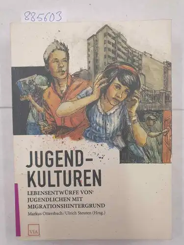 VIA, - Verband für Interkulturelle Arbeit e.V. und Markus Ottersbach: Jugendkulturen: Lebensentwürfe von Jugendlichen mit Migrationshintergrund. 