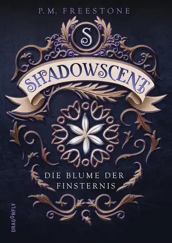 Freestone, P. M: Die Blume der Finsternis. 