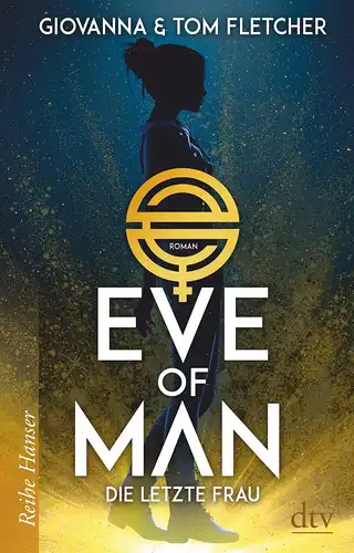 Fletcher, Giovanna und Tom Fletcher: Eve of Man - die letzte Frau. 