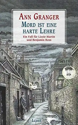 Granger, Ann und Axel Merz: Mord ist eine harte Lehre : ein Fall für Lizzie Martin und Benjamin Ross. 