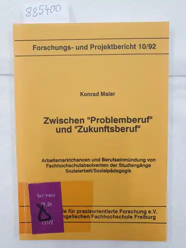 Maier, Konrad: Zwischen Problemberuf und Zukunftsberuf: Arbeitsmarktchancen und Berufseinmündung von Fachhochschulabsolventen der Studiengänge Sozialarbeit /Sozialpädagogik
 (= Forschungs- und Projektbericht 10/92). 