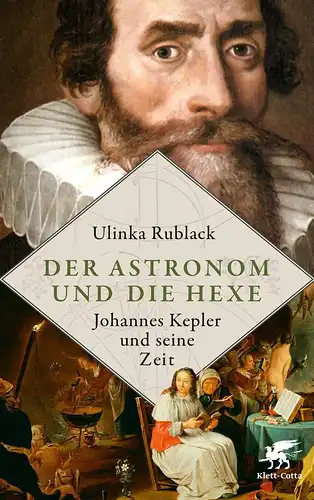 Rublack, Ulinka: Der Astronom und die Hexe - Johannes Kepler und seine Zeit. 