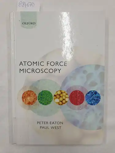 Eaton, Peter and Paul West: Atomic Force Microscopy. 