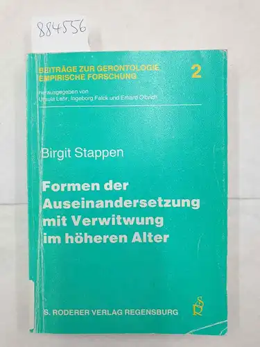 Stappen, Birgit: Formen der Auseinandersetzung mit Verwitwung im höheren Alter
 (Beiträge zur Gerontologie - empirische Forschung ; Bd. 2). 