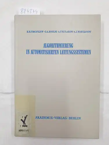 Timofejew, B. B. und u. a: Algorithmierung in automatisierten Leitungssystemen. 
